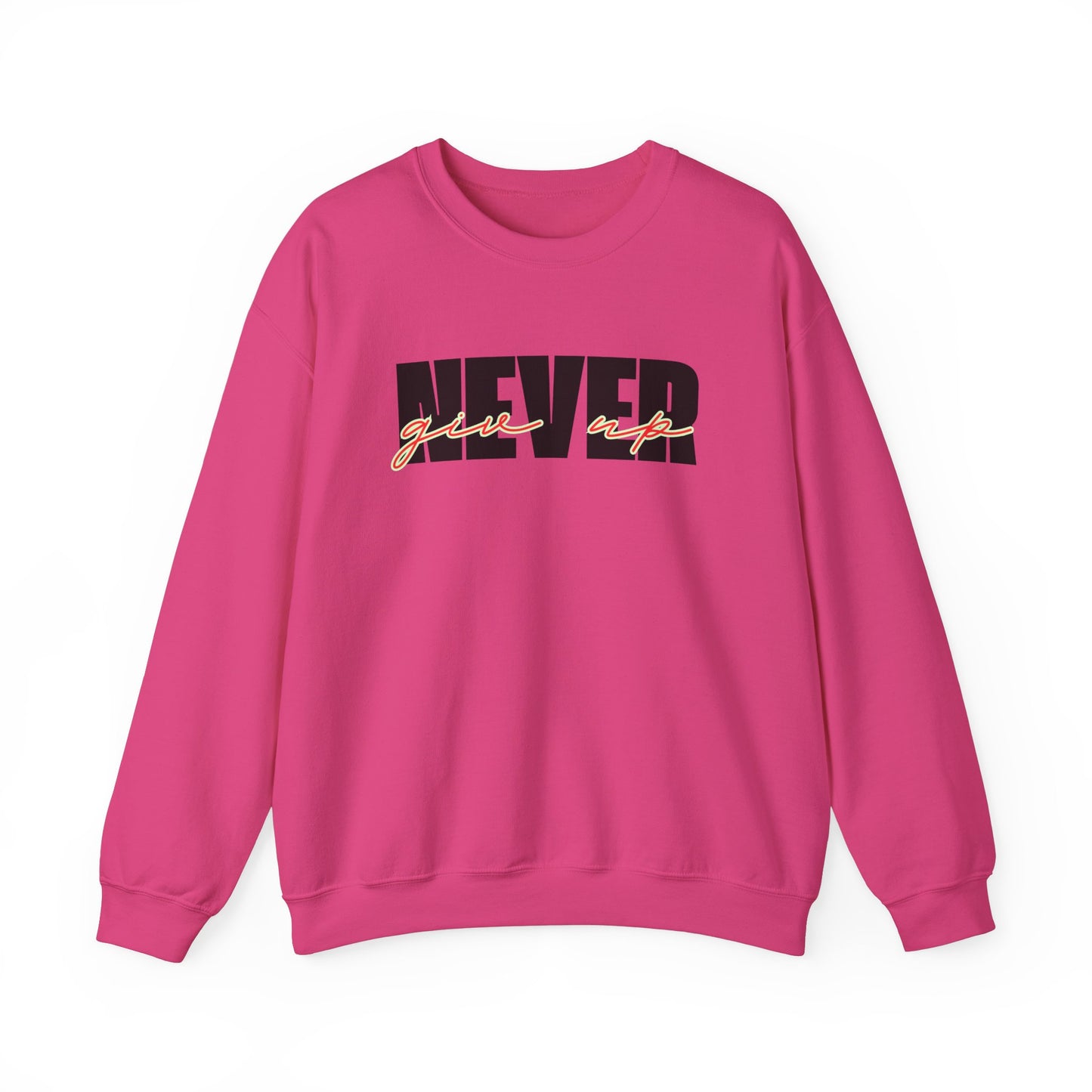 Never Give Up Sweatshirt - Unisex