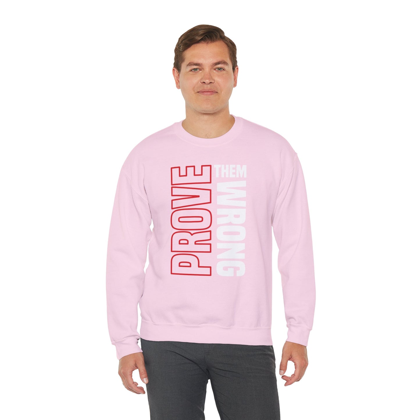 PROVE THEM WRONG Sweatshirt