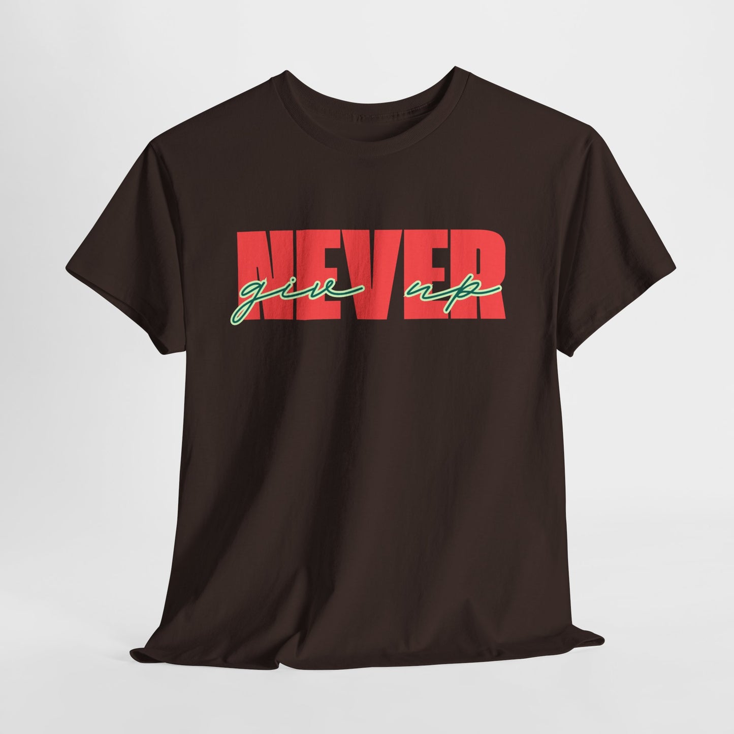 Never Give Up Tee - Unisex