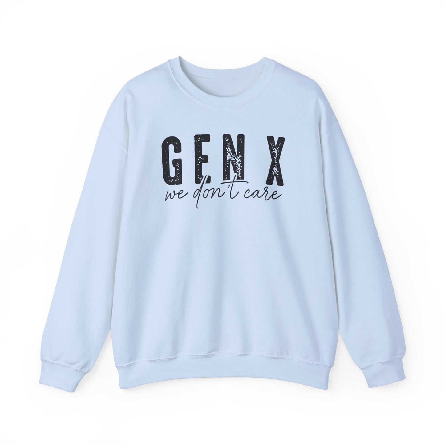Gen X We Don't Care Sweatshirt