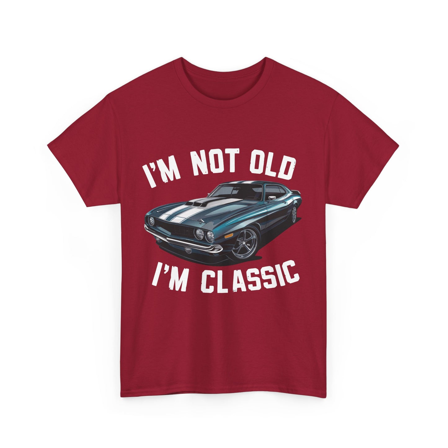 I'm Not Old I'm Classic Tee