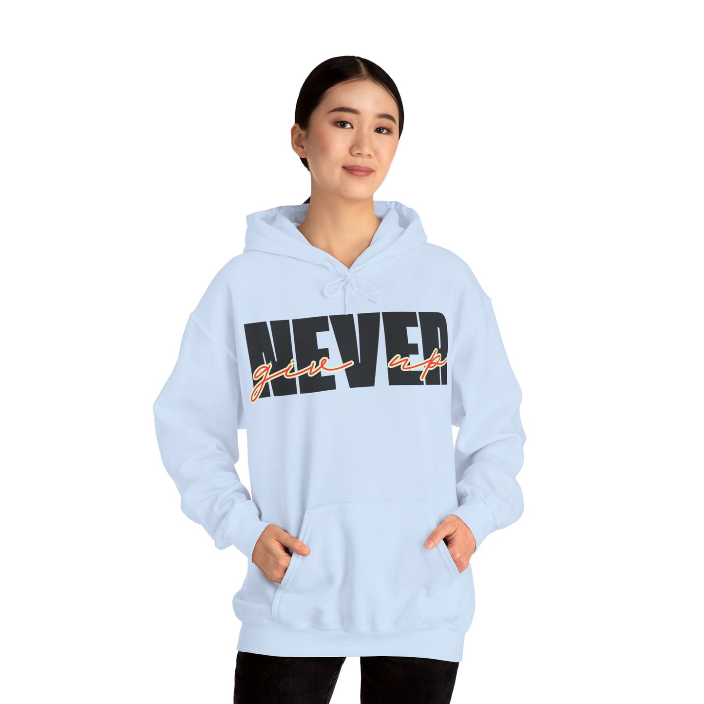Never Give Up Hoodie – Unisex
