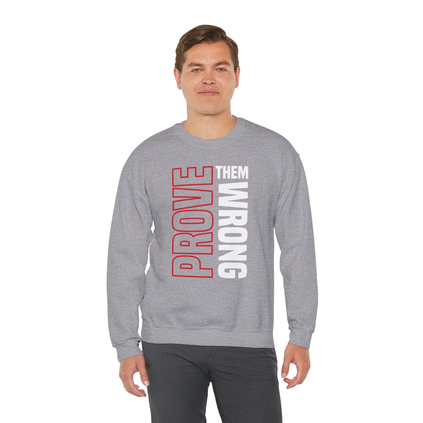 PROVE THEM WRONG Sweatshirt