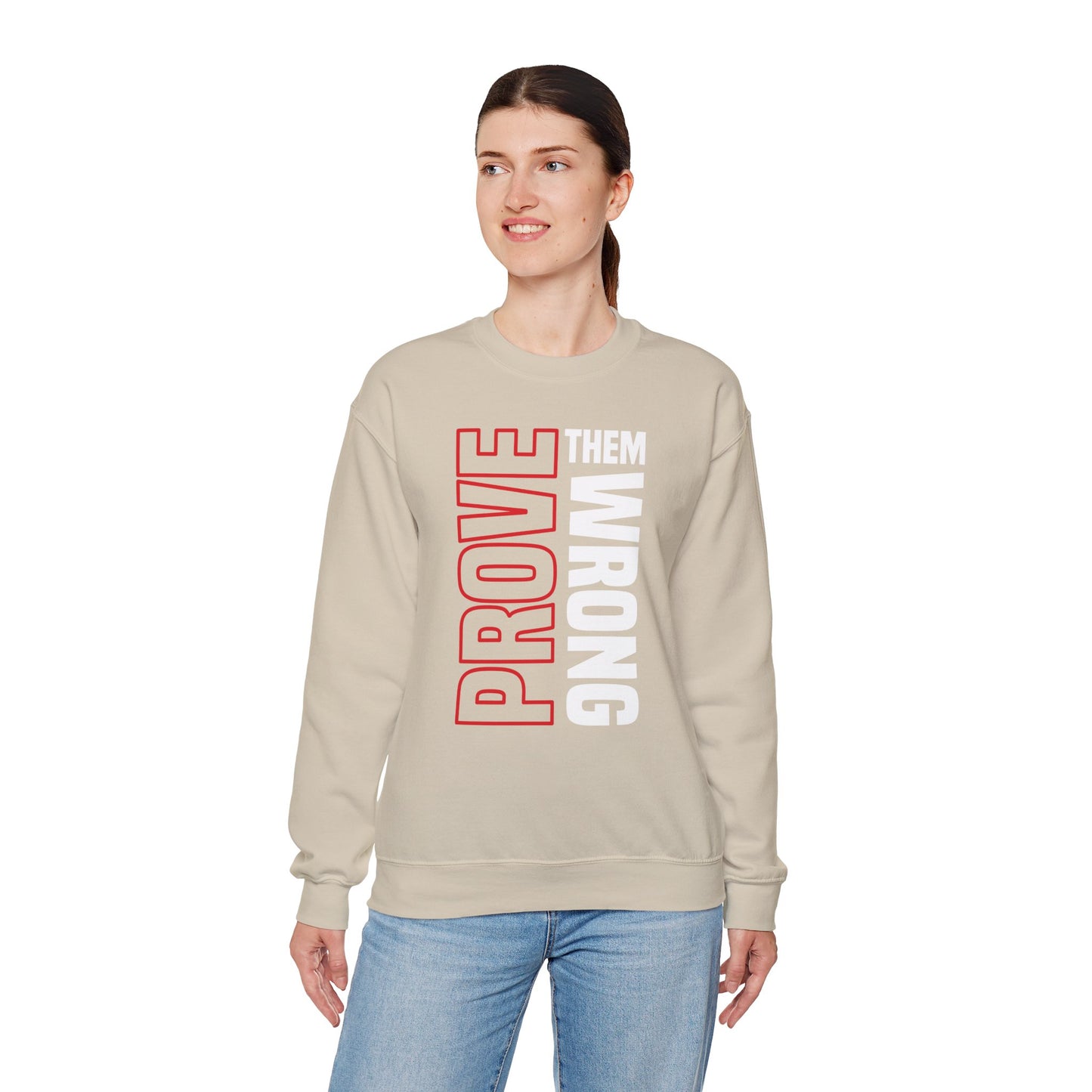 PROVE THEM WRONG Sweatshirt