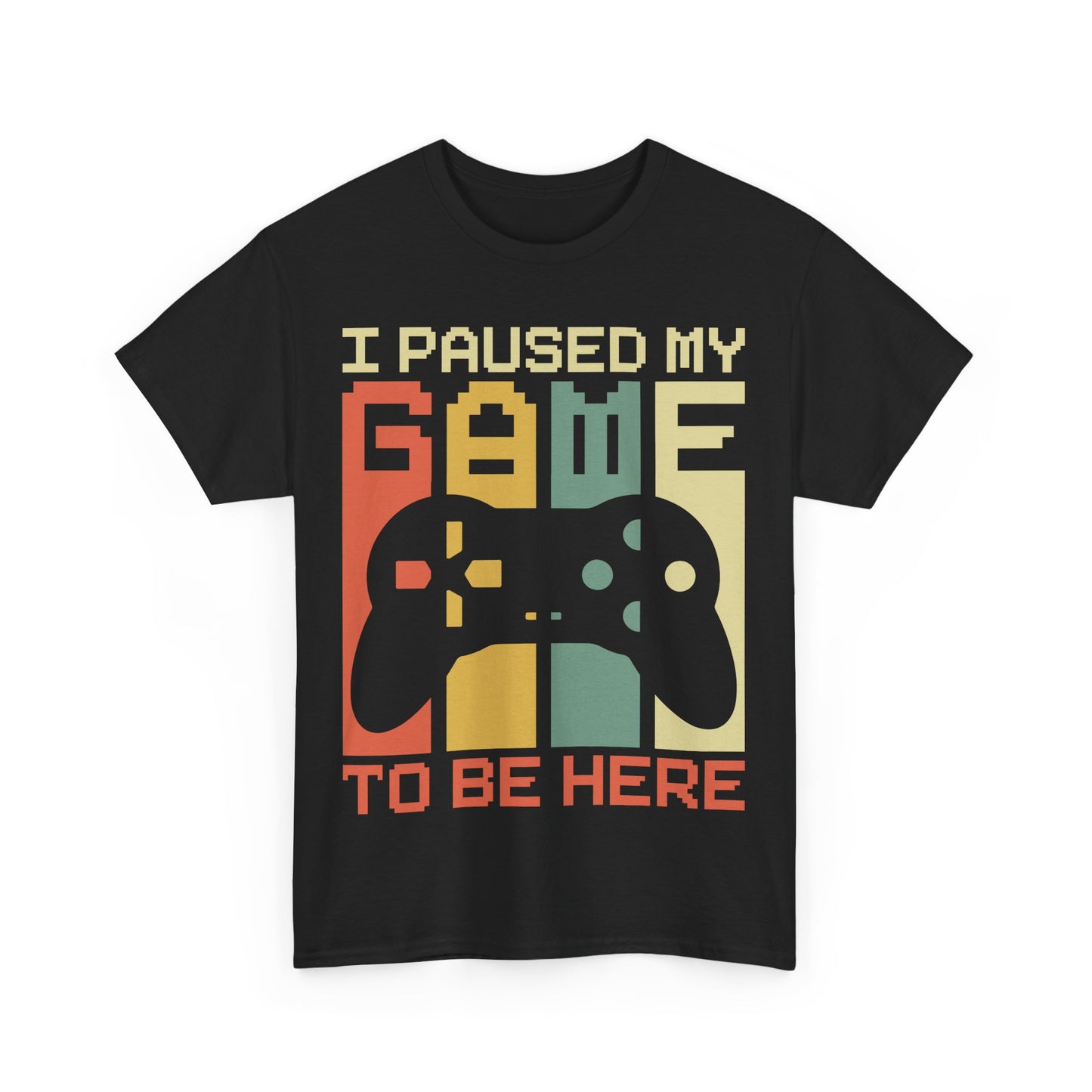 I Paused My Game Tee