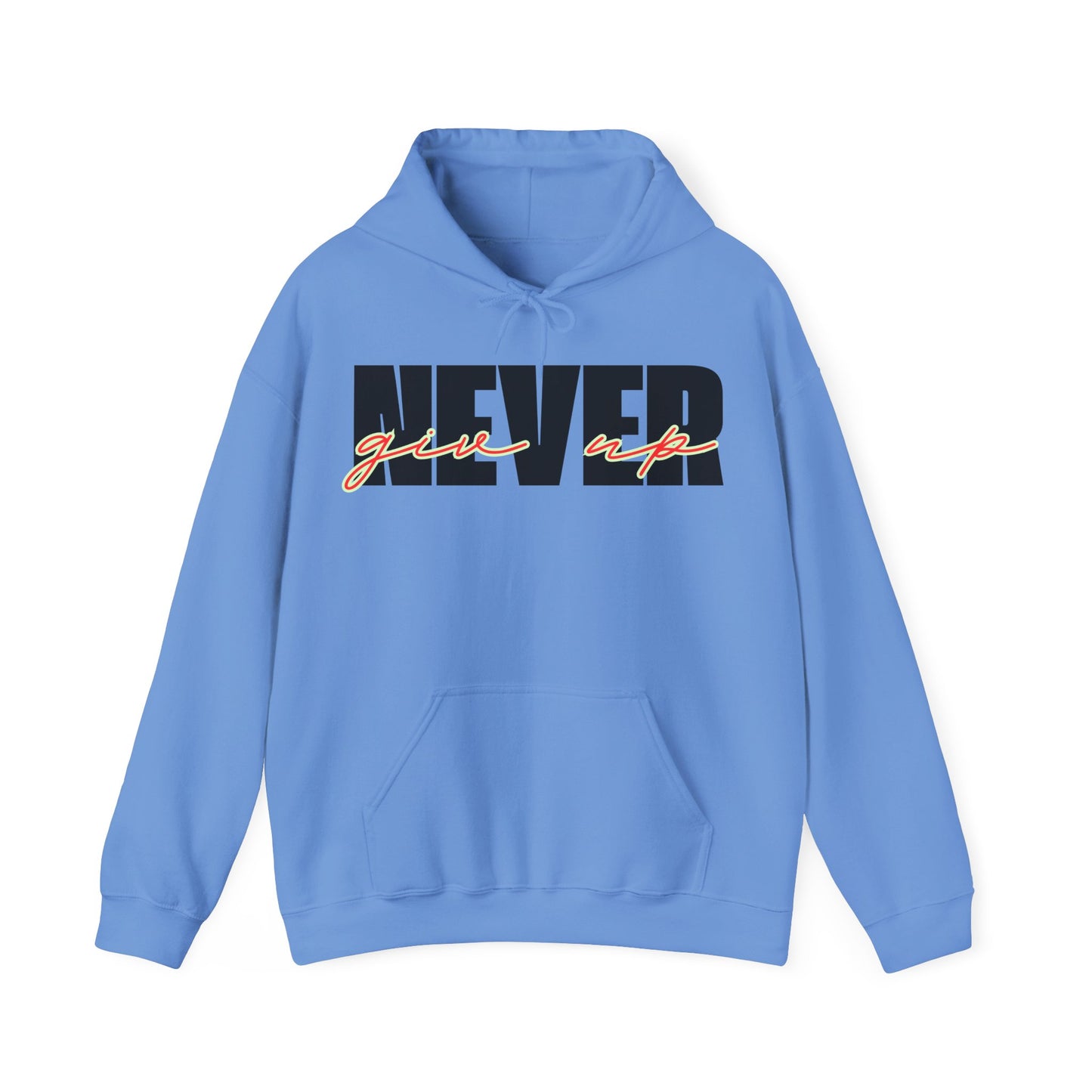 Never Give Up Hoodie – Unisex