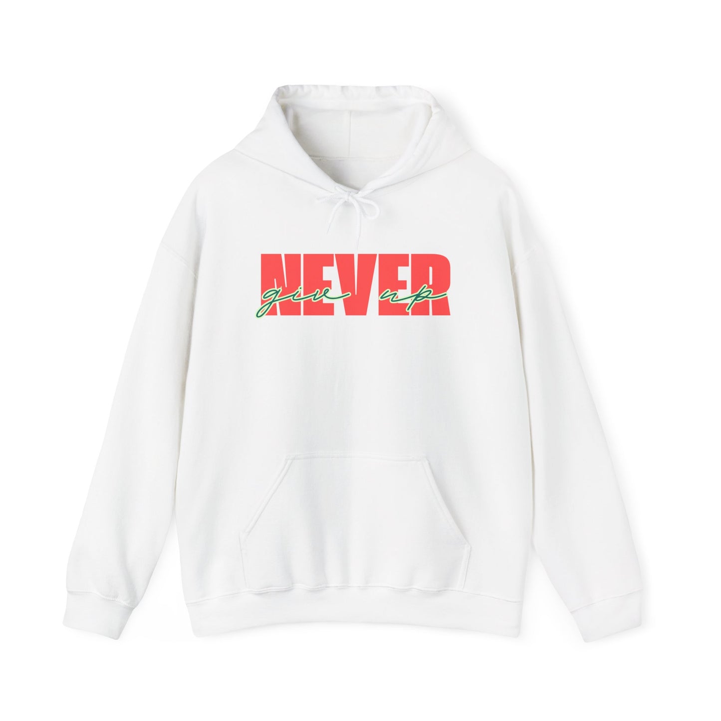 Never Give Up Hoodie – Unisex