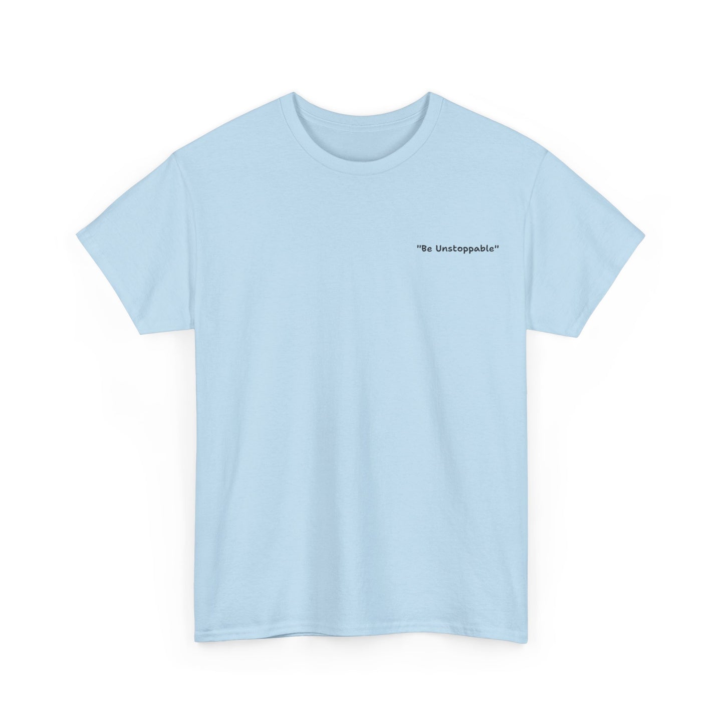 Be Unstoppable Tee - Unisex