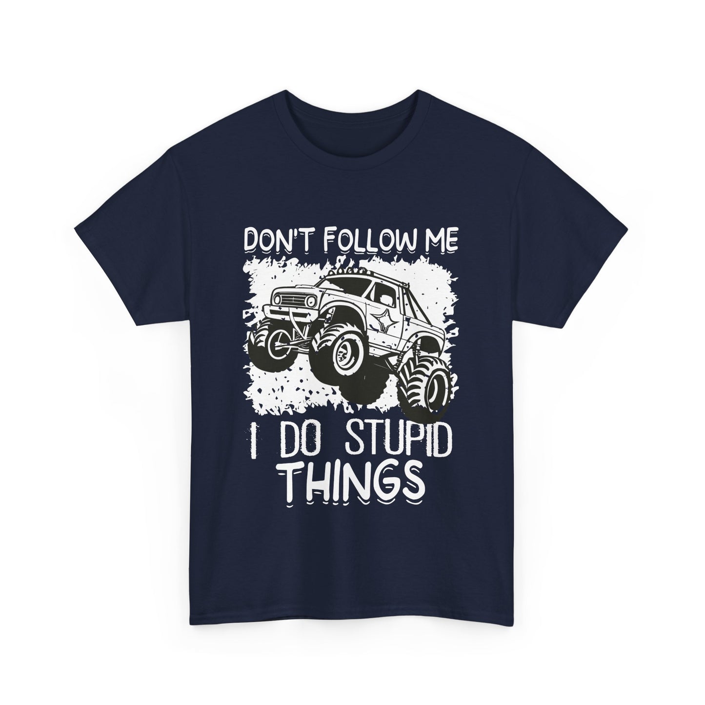 Don't Follow Me, I Do Stupid Things' Off-Road Humor Tee