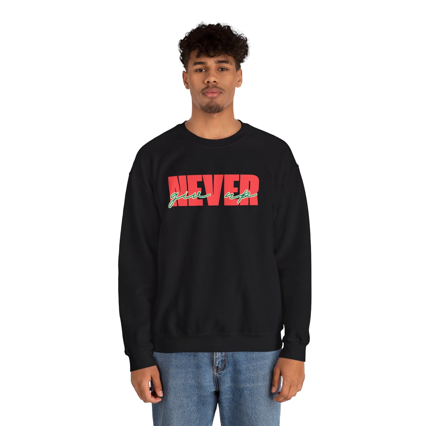 Never Give Up Sweatshirt - Unisex