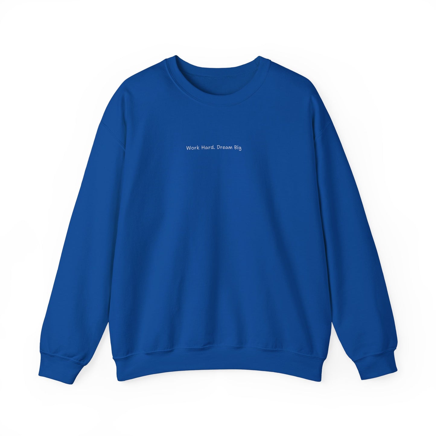 Work Hard Dream Big Sweatshirt - Unisex