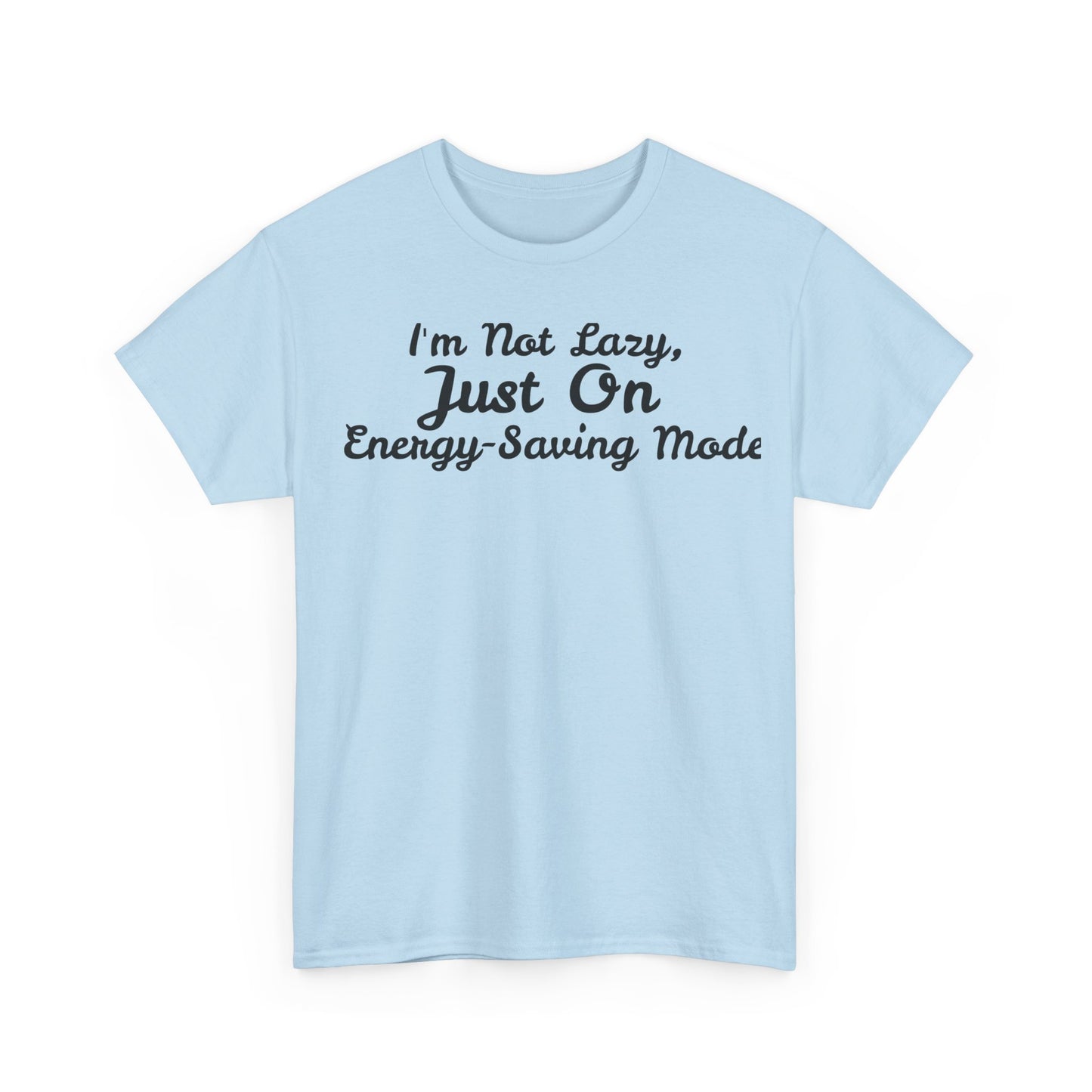 I m not Lazy Tee - Unisex