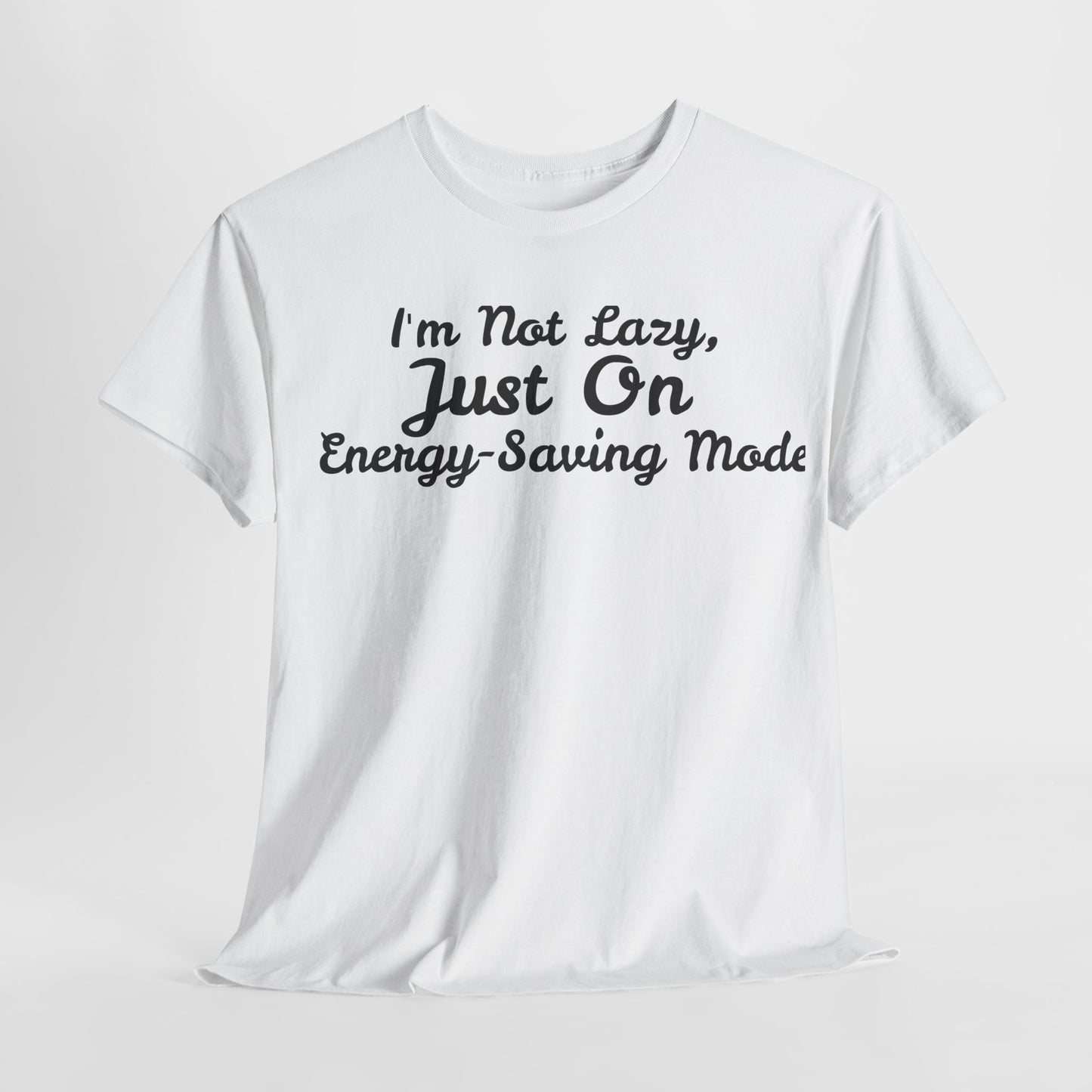 I m not Lazy Tee - Unisex