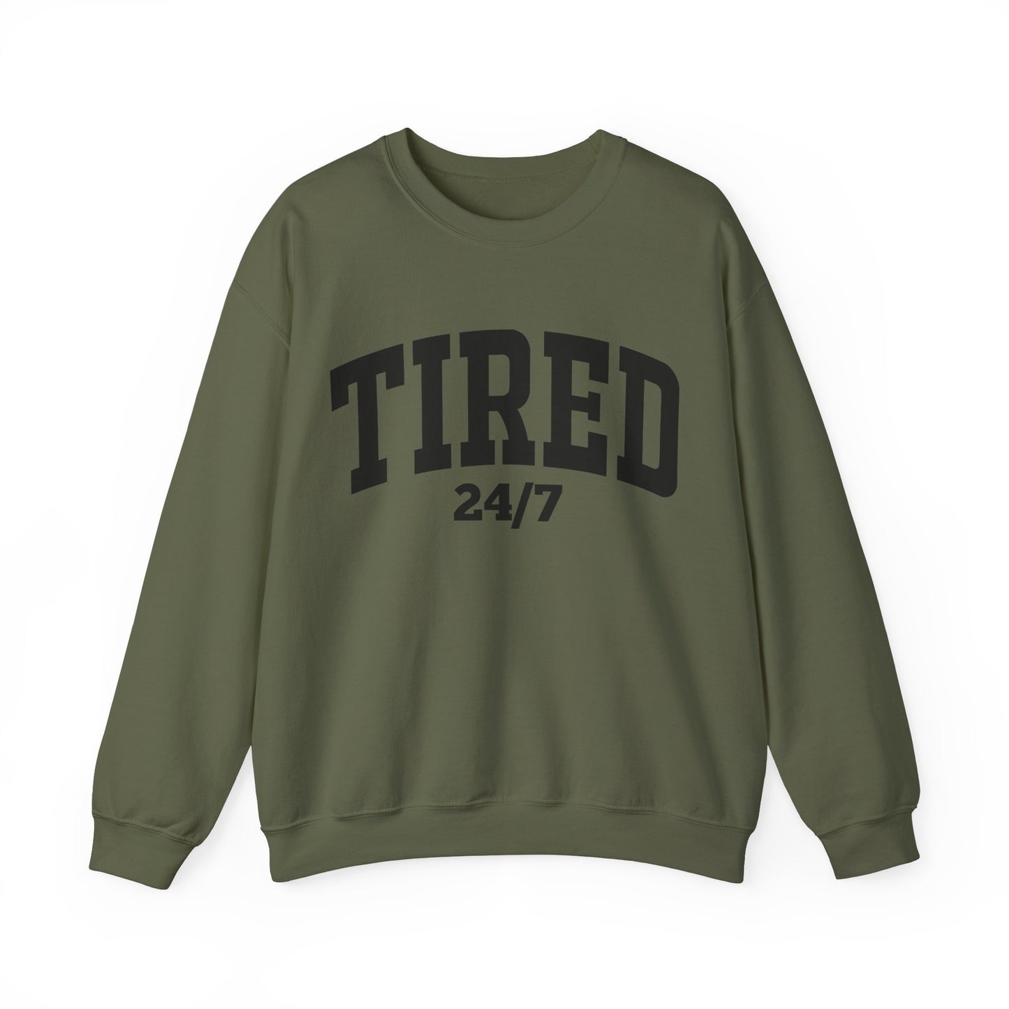 Tired 24/7 Sweatshirt