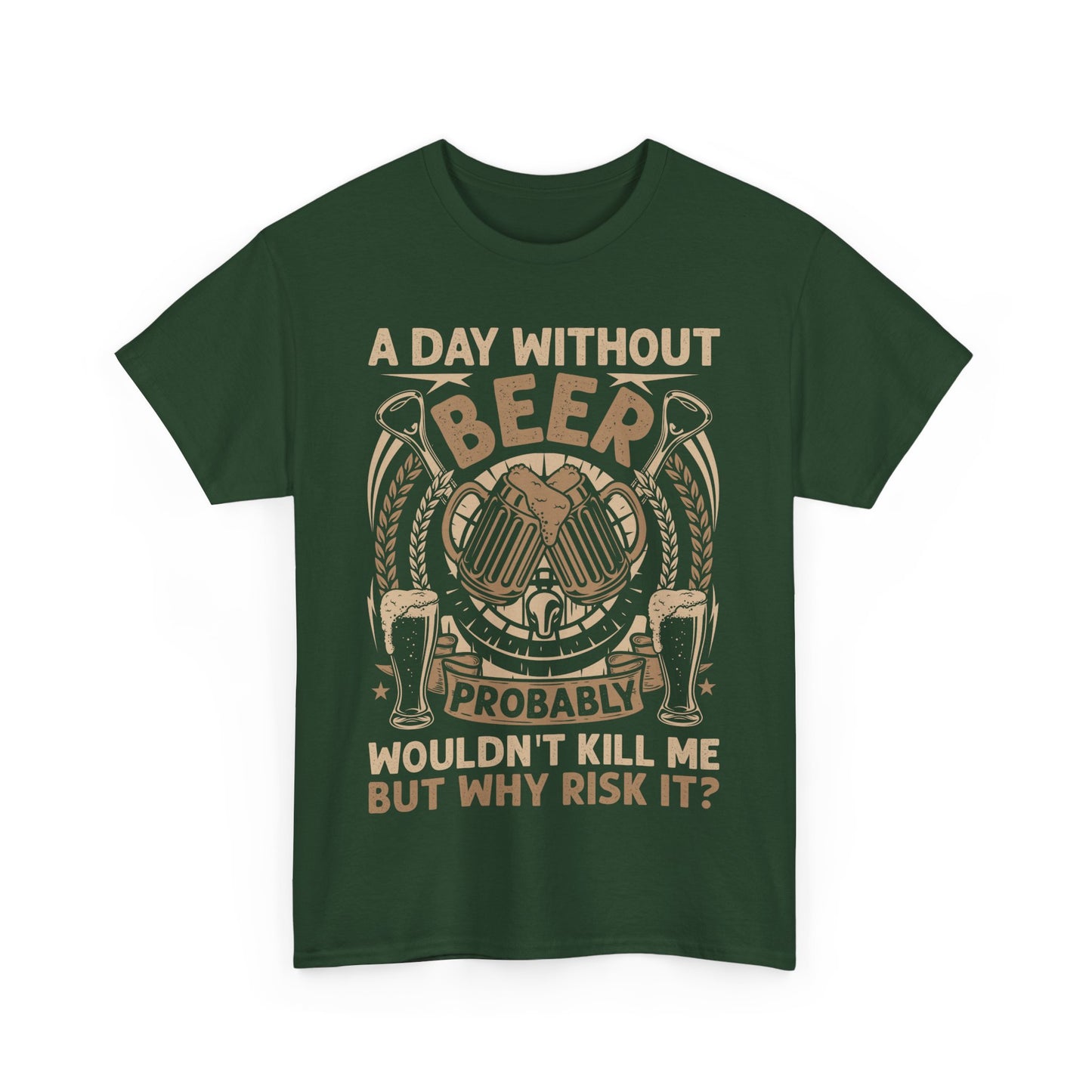 A Day Without Beer Tee