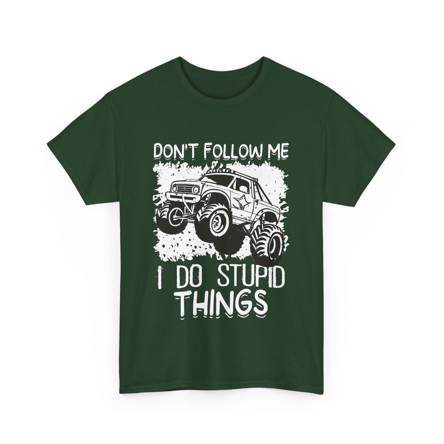 Don't Follow Me, I Do Stupid Things' Off-Road Humor Tee
