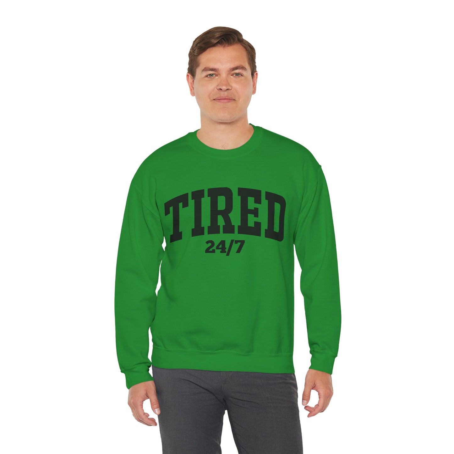 Tired 24/7 Sweatshirt