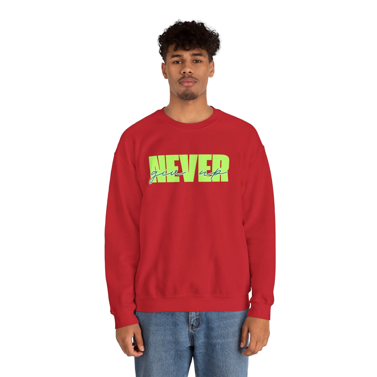 Never Give Up Sweatshirt - Unisex