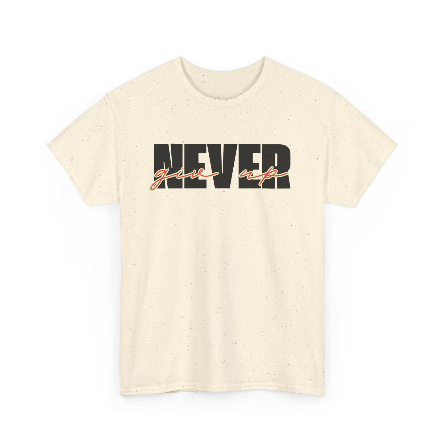 Never Give Up Tee - Unisex