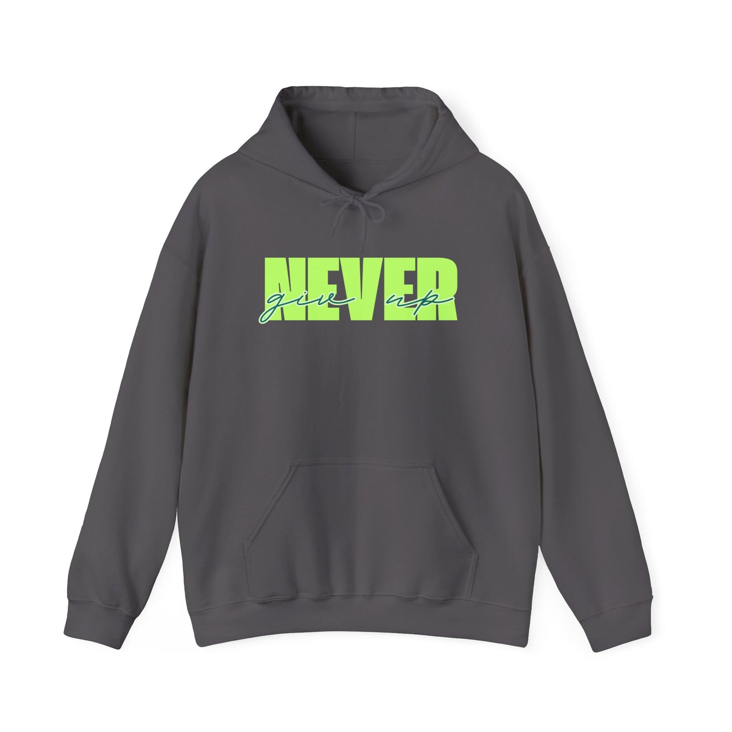 Never Give Up Hoodie – Unisex