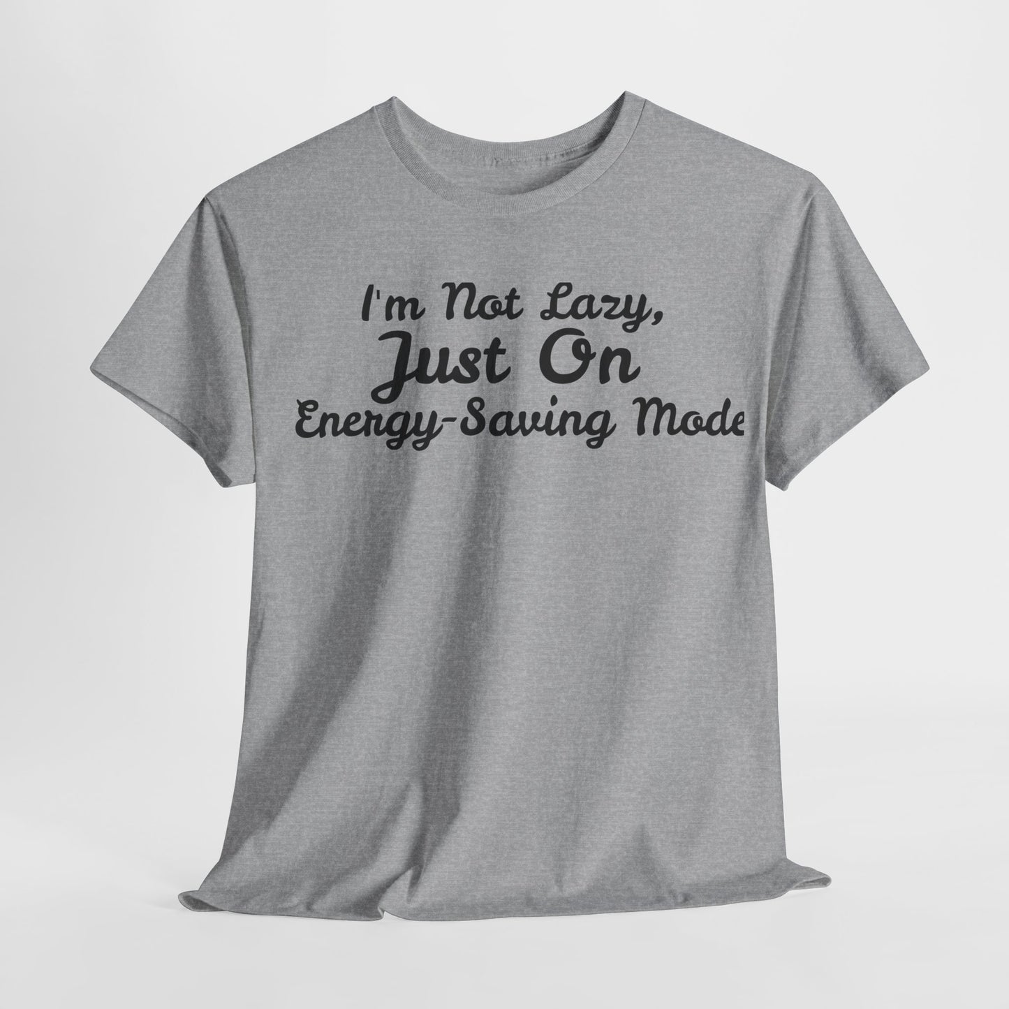 I m not Lazy Tee - Unisex