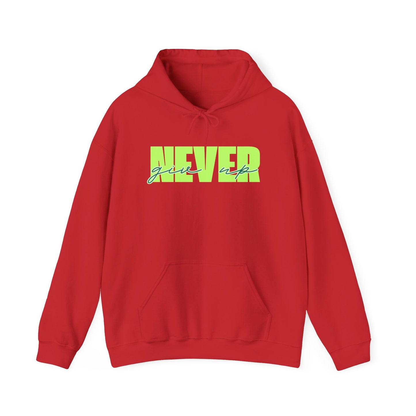 Never Give Up Hoodie – Unisex