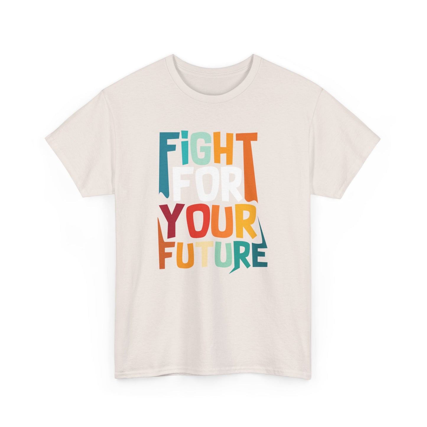 Fight For Your Future Tee