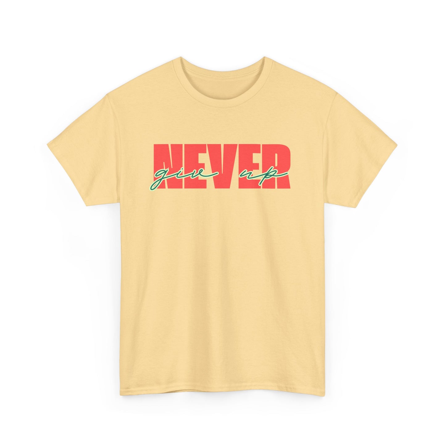 Never Give Up Tee - Unisex