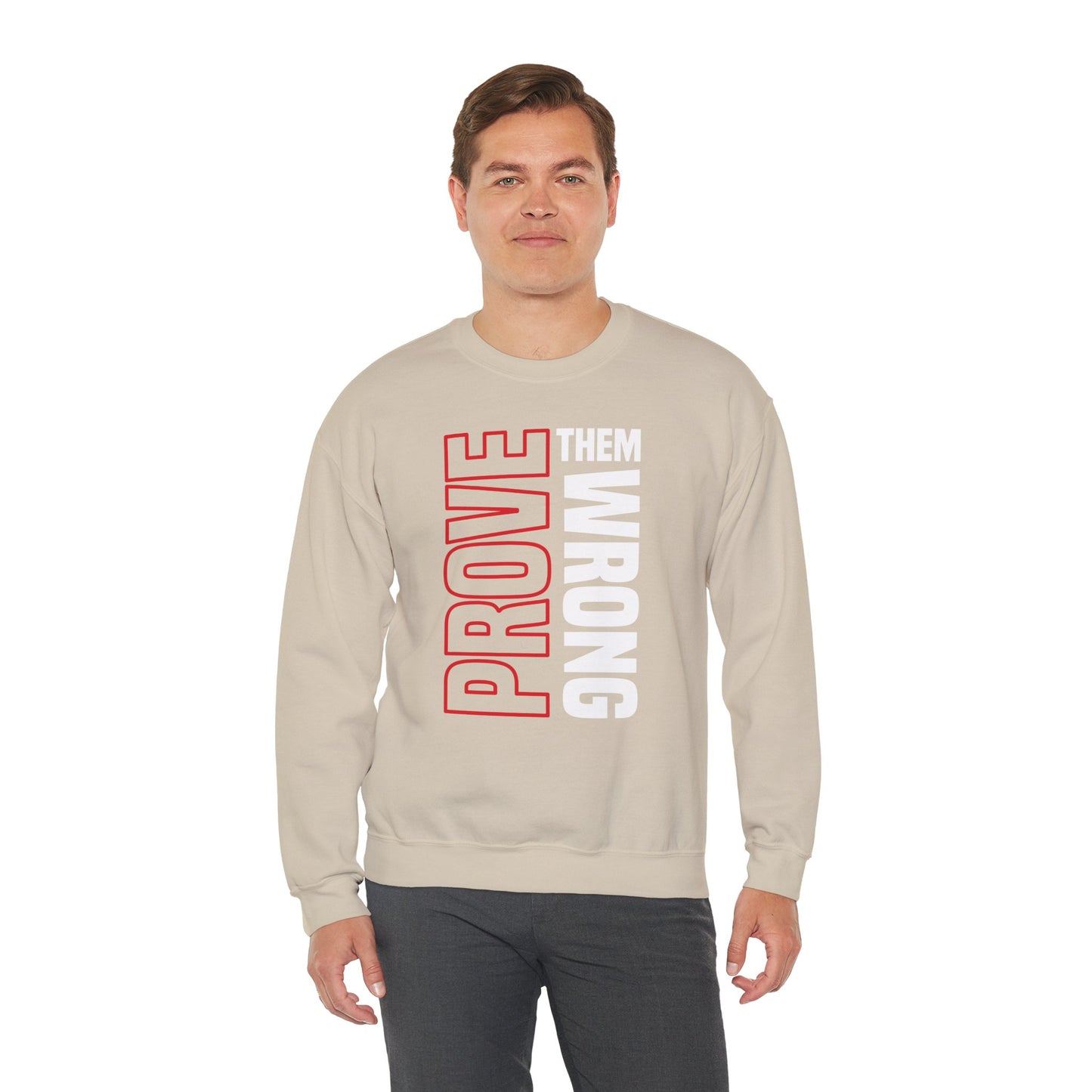 PROVE THEM WRONG Sweatshirt