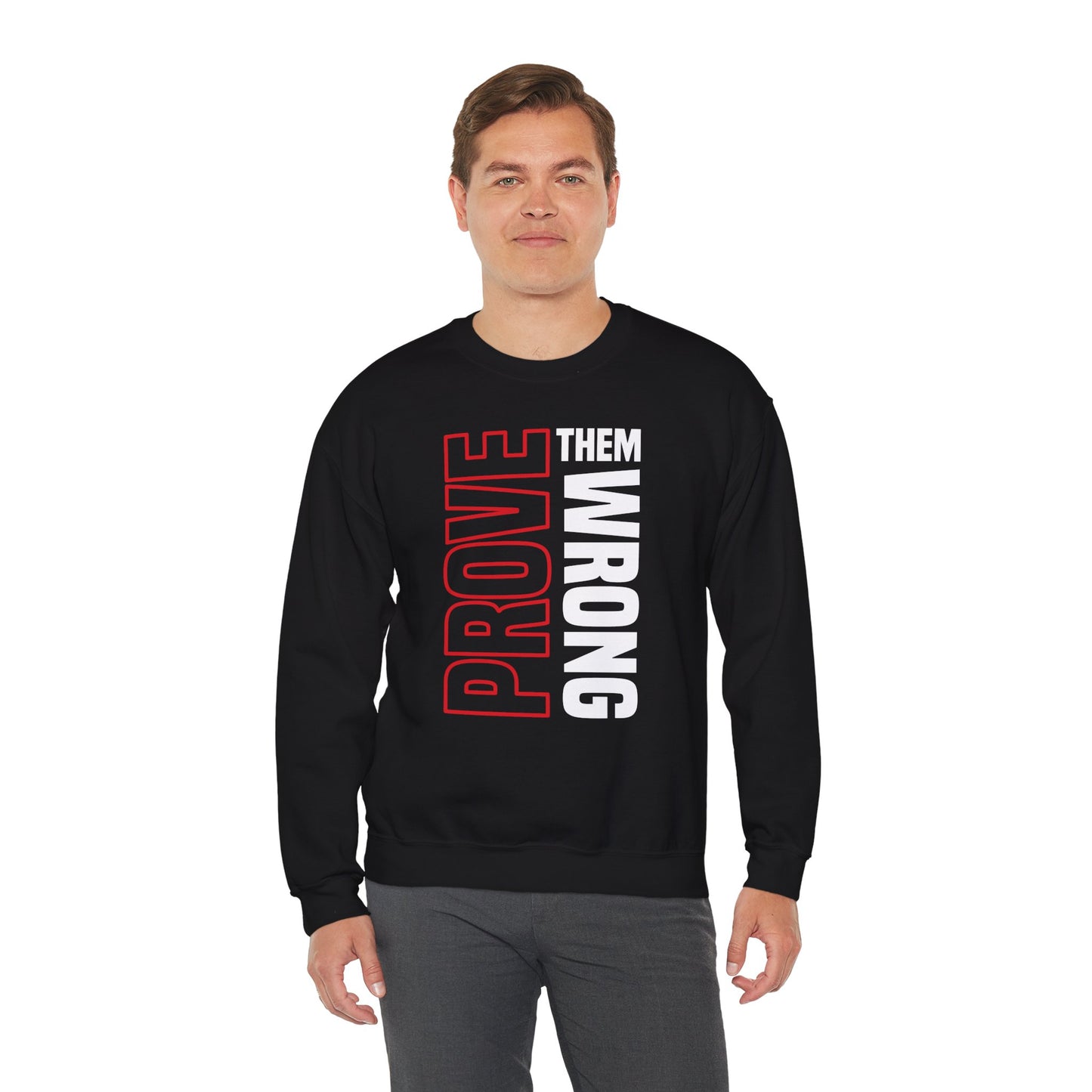 PROVE THEM WRONG Sweatshirt