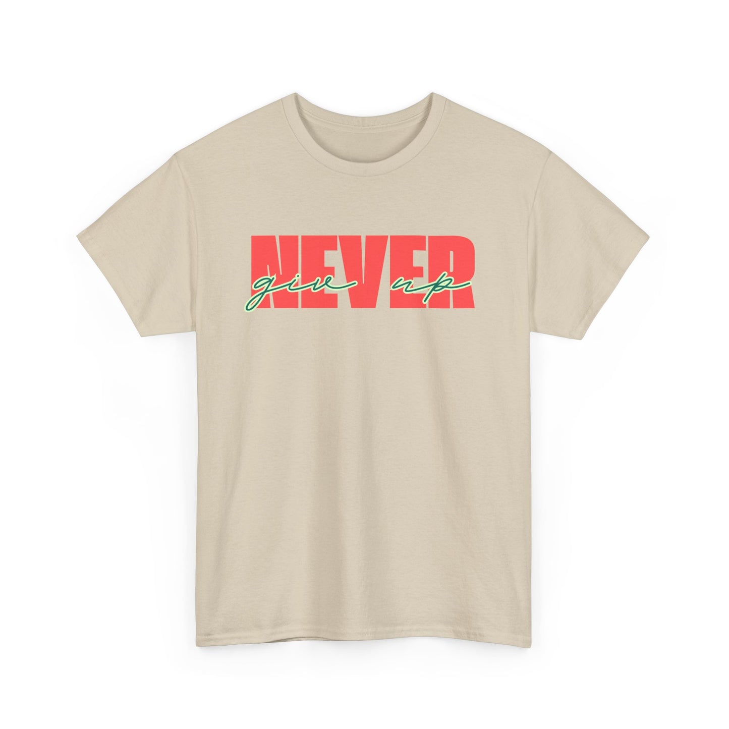 Never Give Up Tee - Unisex