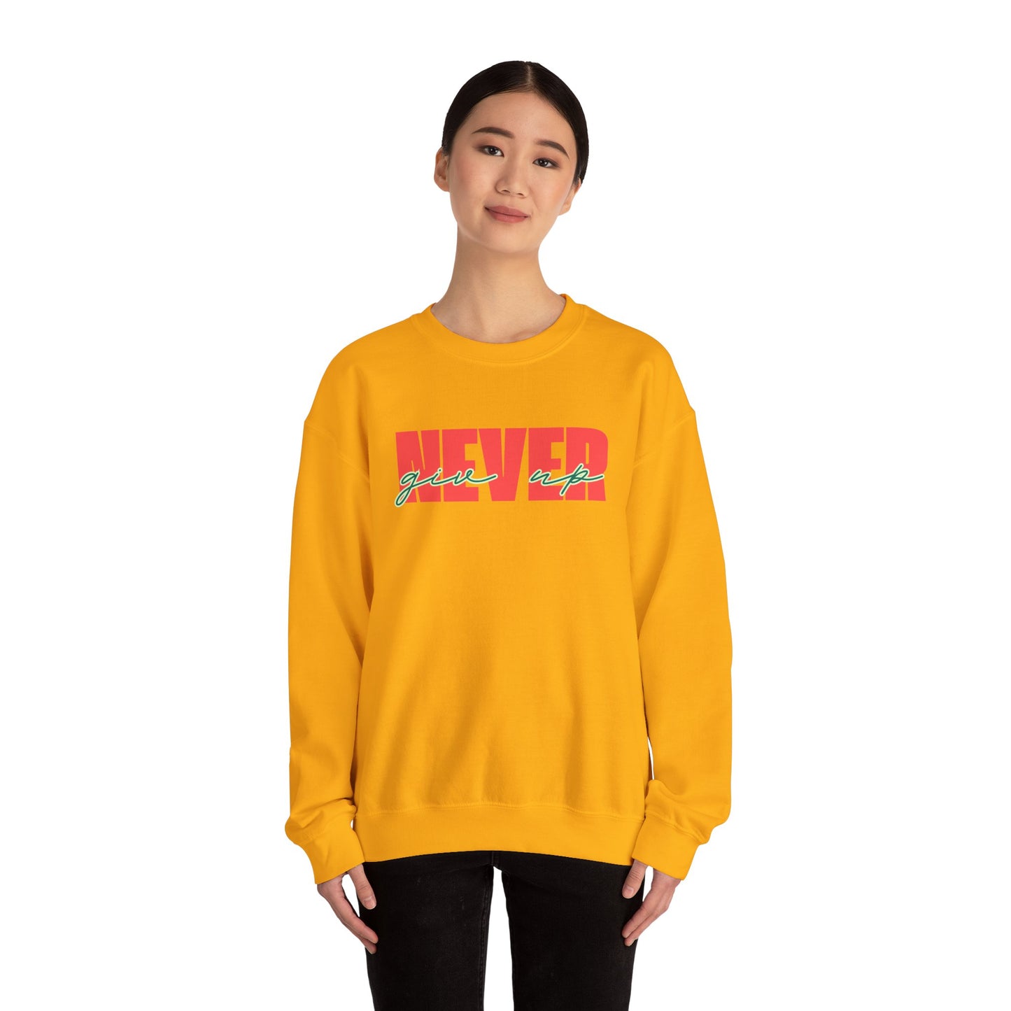 Never Give Up Sweatshirt - Unisex