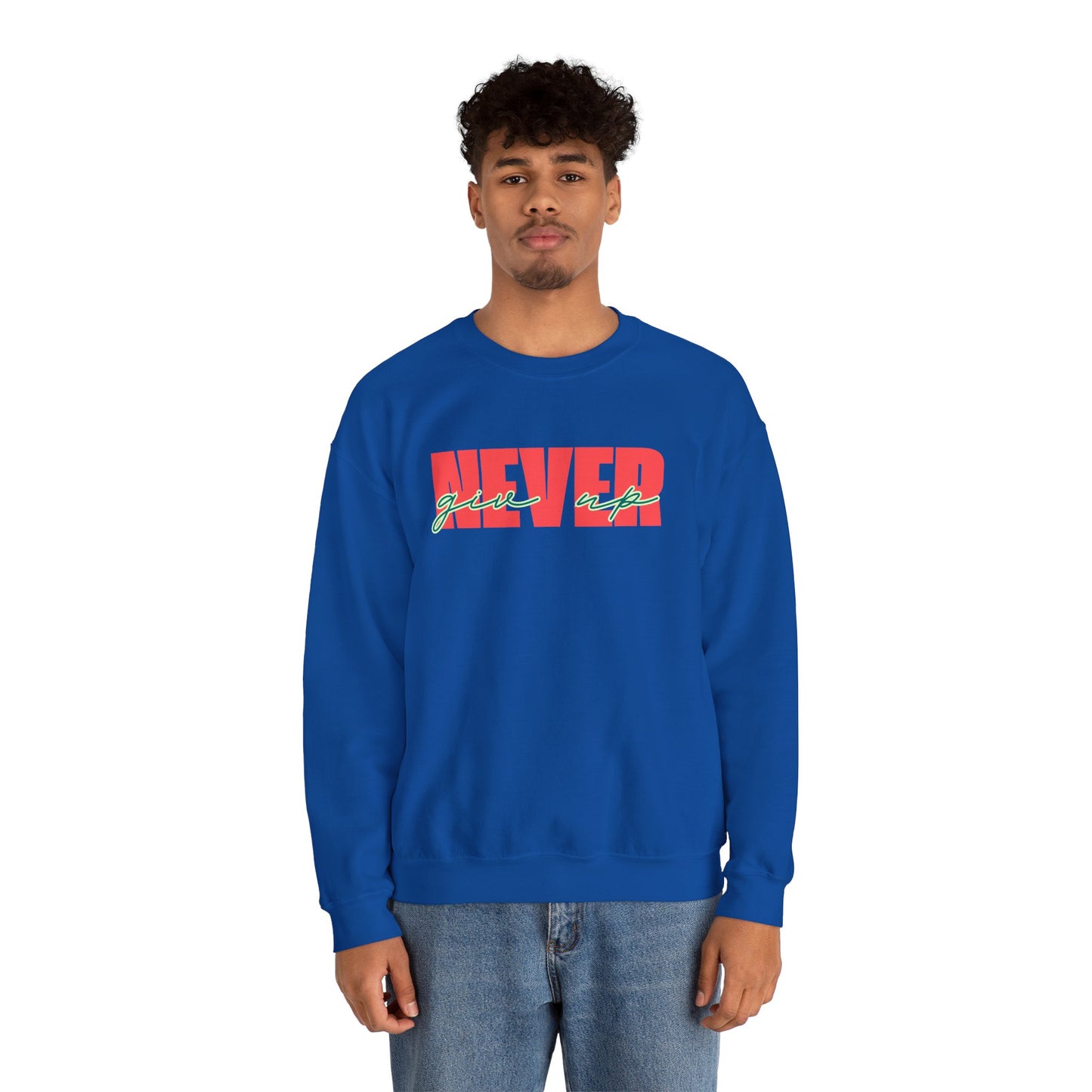 Never Give Up Sweatshirt - Unisex