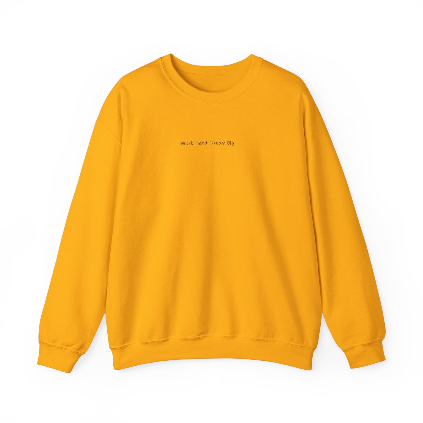 Work Hard Dream Big Sweatshirt - Unisex