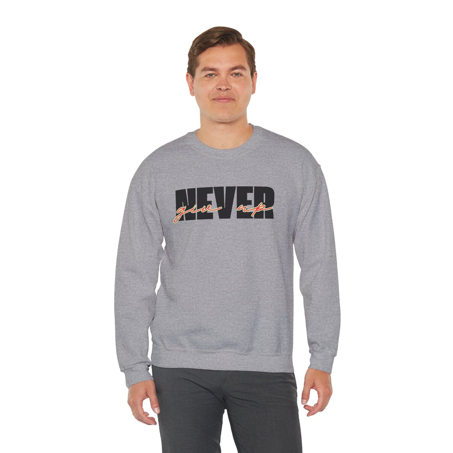 Never Give Up Sweatshirt - Unisex