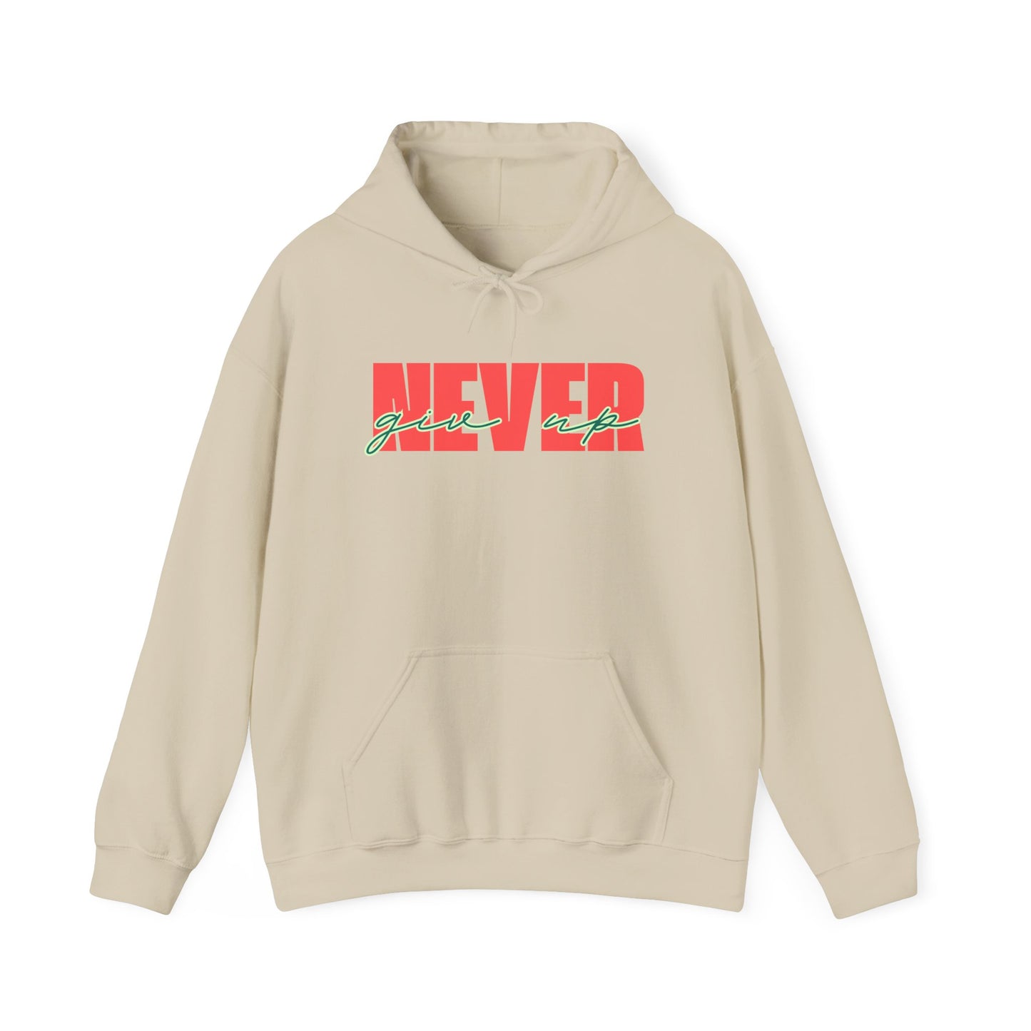 Never Give Up Hoodie – Unisex