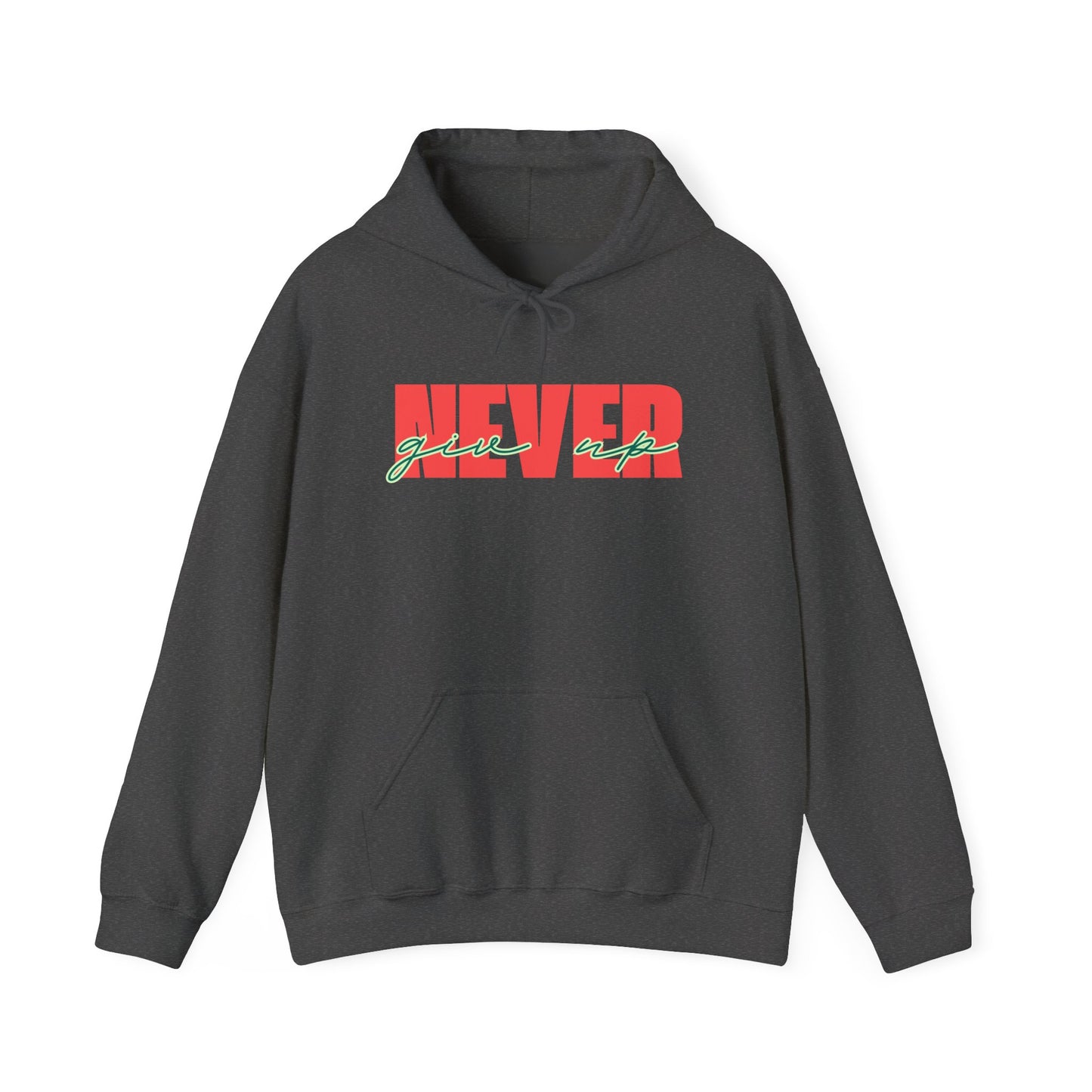 Never Give Up Hoodie – Unisex