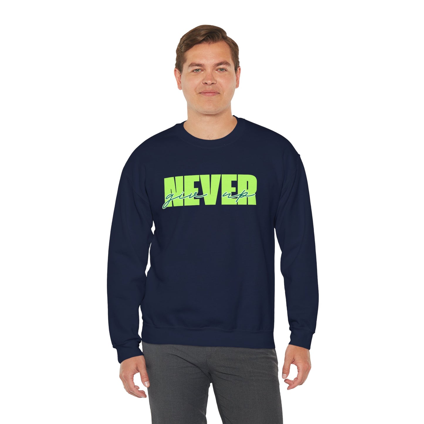 Never Give Up Sweatshirt - Unisex