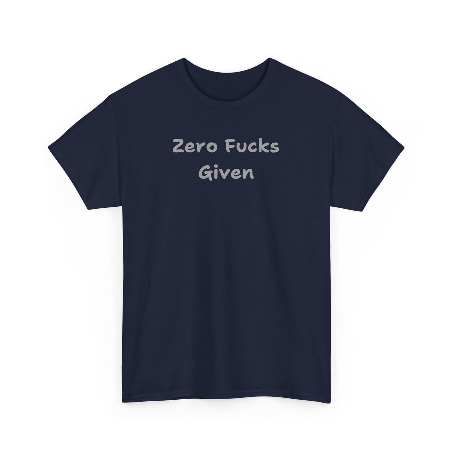 Zero Fucks Given Tee - Unisex