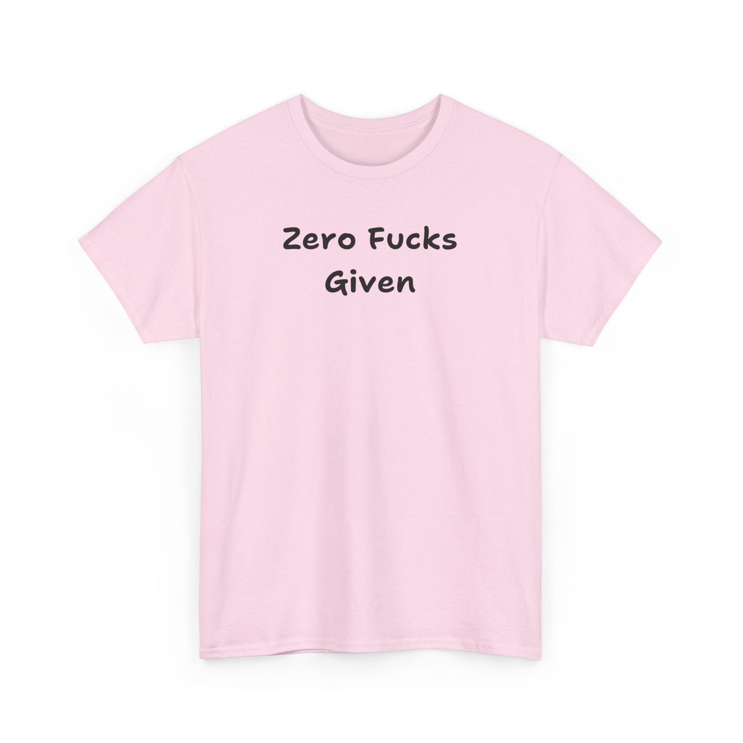 Zero Fucks Given Tee - Unisex