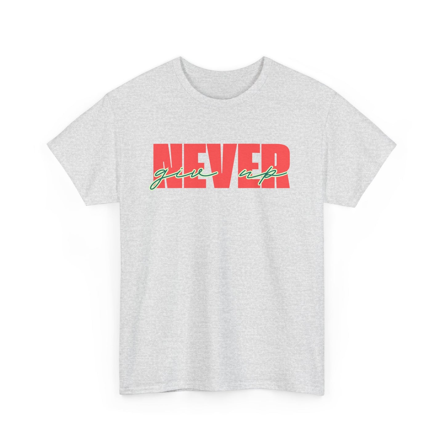 Never Give Up Tee - Unisex
