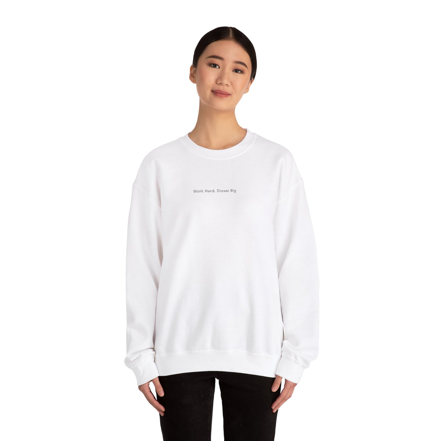 Work Hard Dream Big Sweatshirt - Unisex