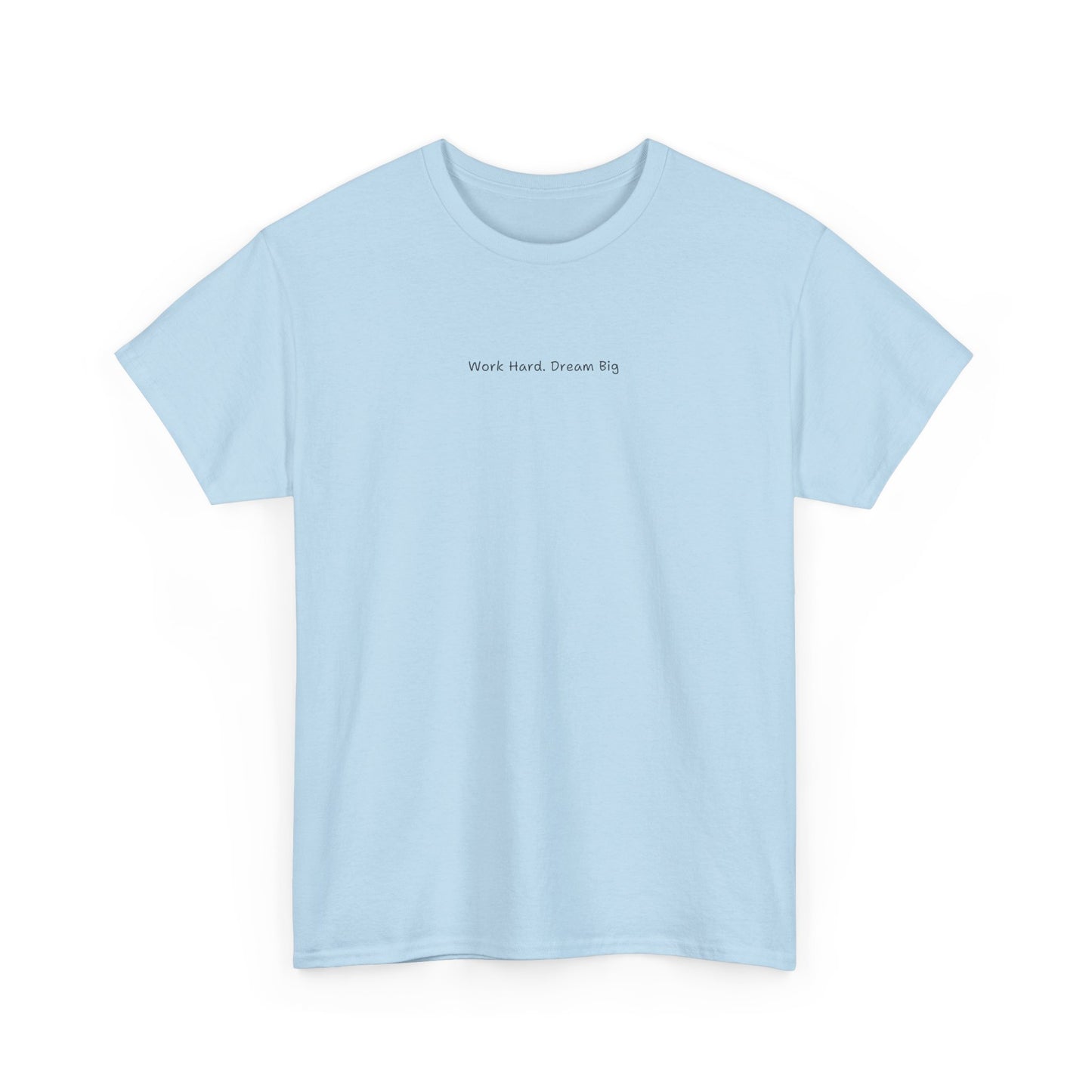 Work Hard Dream Big Tee - Unisex