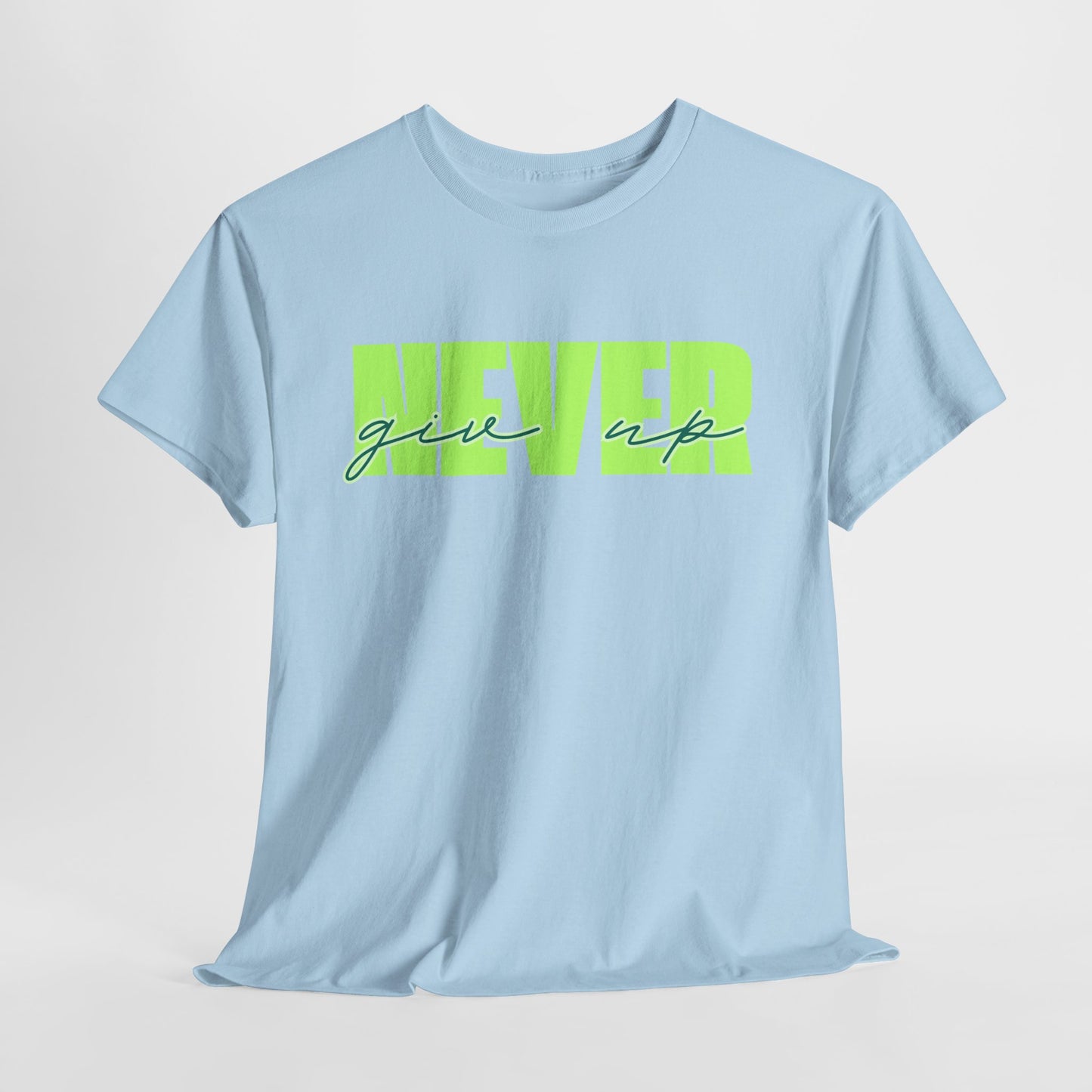 Never Give Up Tee - Unisex