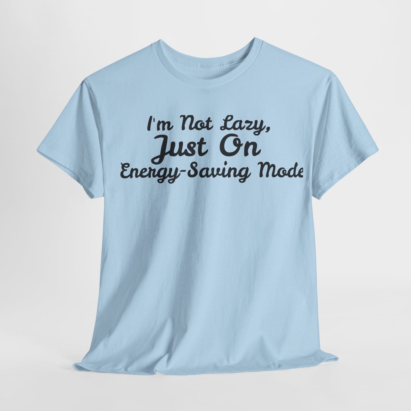 I m not Lazy Tee - Unisex