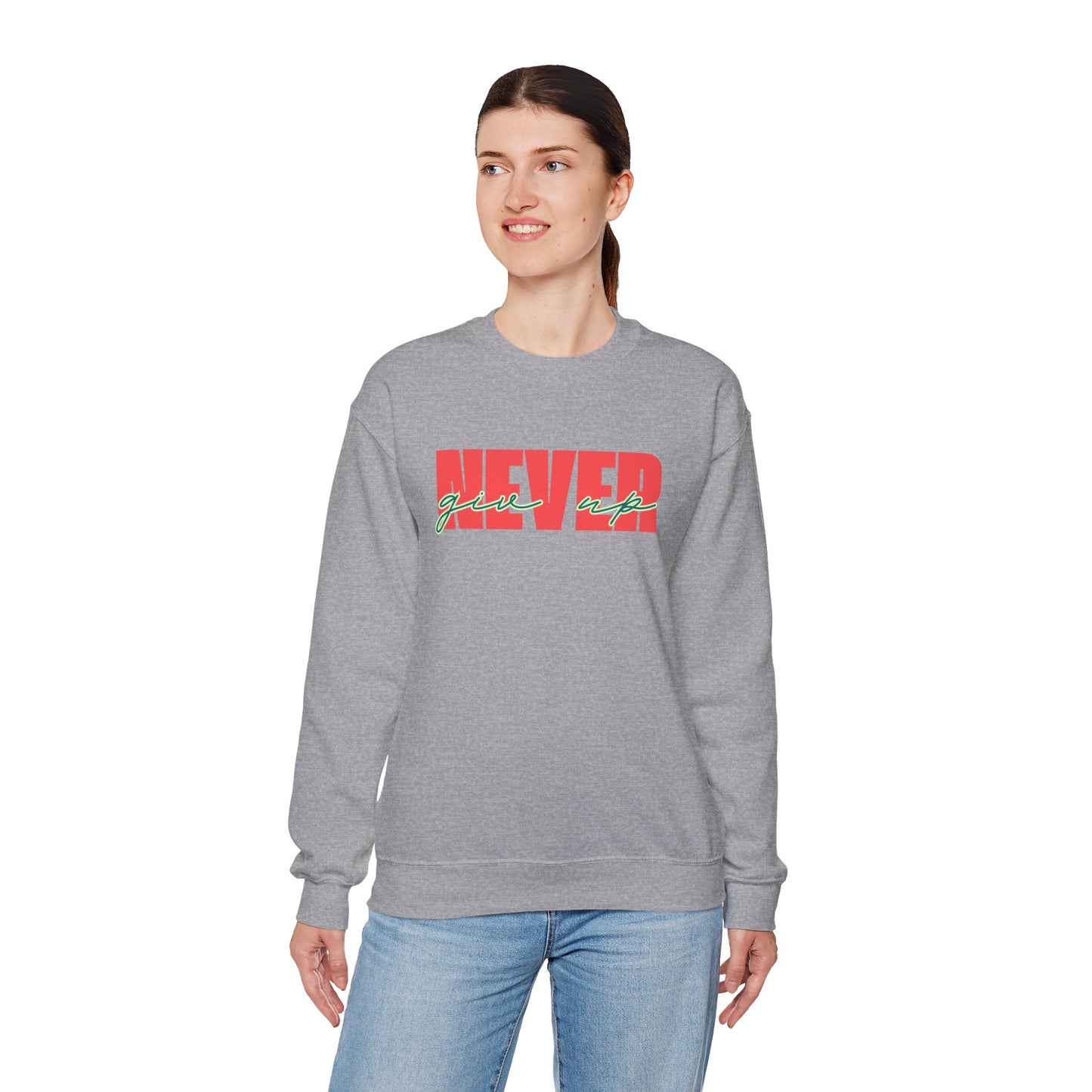 Never Give Up Sweatshirt - Unisex