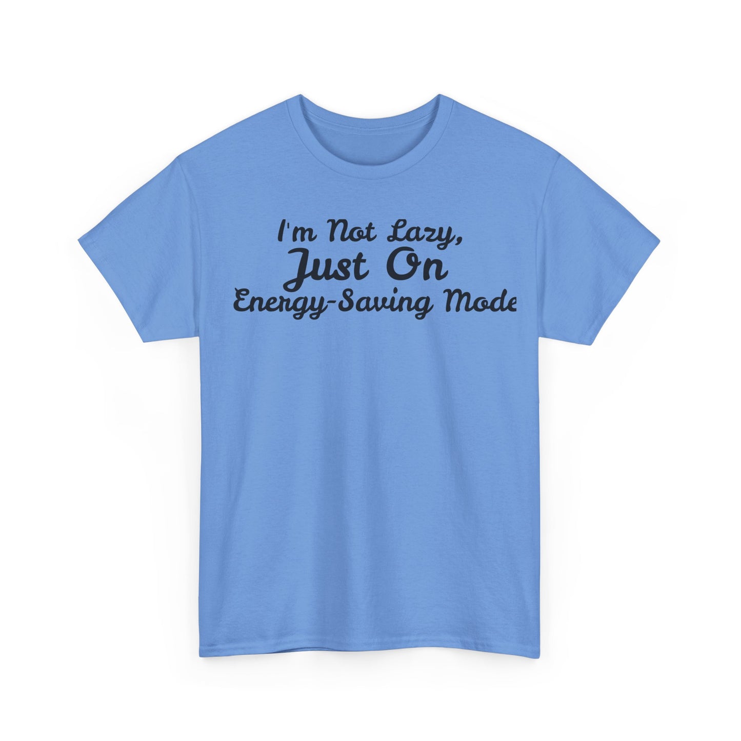 I m not Lazy Tee - Unisex