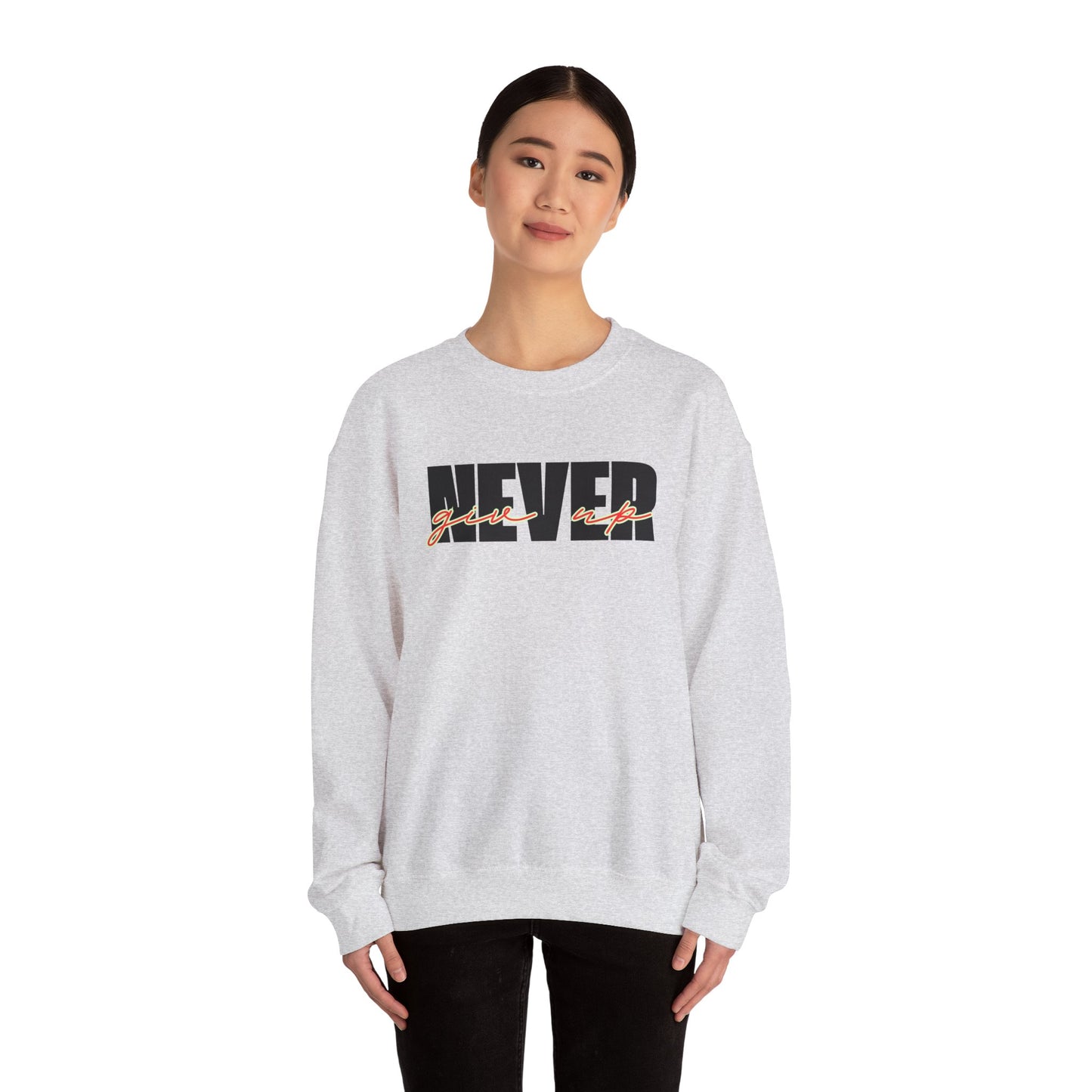 Never Give Up Sweatshirt - Unisex