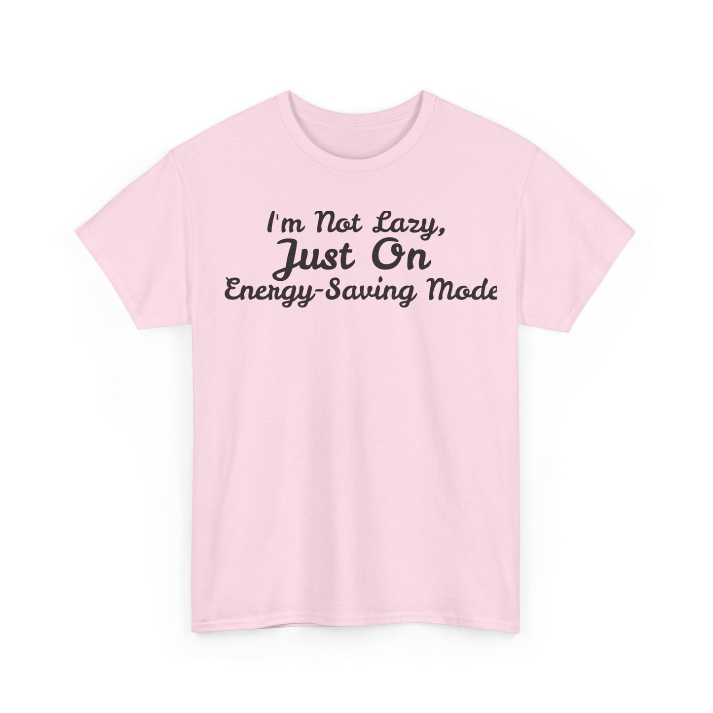 I m not Lazy Tee - Unisex