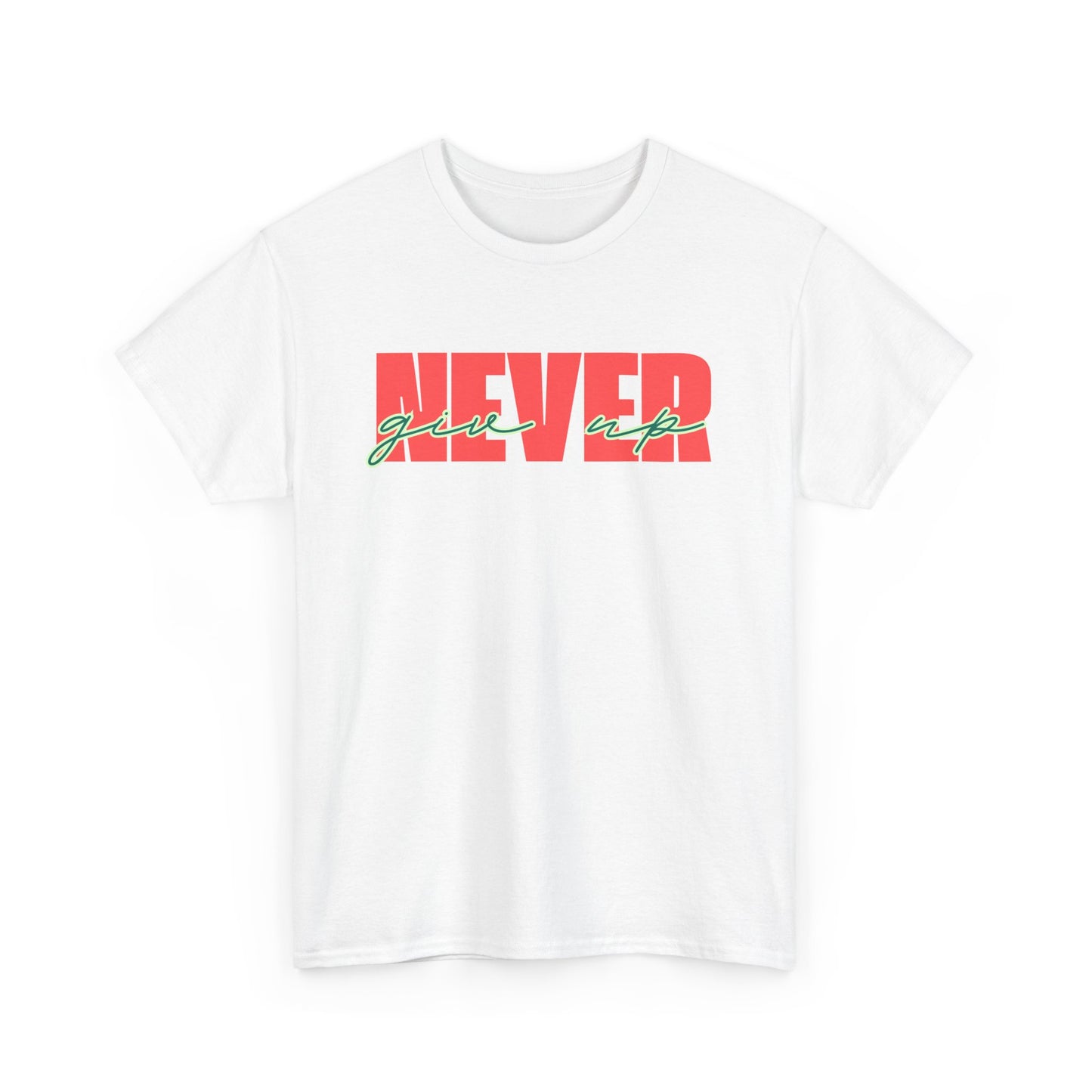 Never Give Up Tee - Unisex
